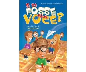 E se Fosse Com Você? - Uma História de Bullying